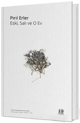 Eski, Salı ve O Ev - 1