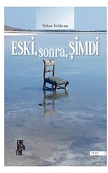 Eski, Sonra, Şimdi - 1