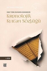 Eski Türk Dilinden Günümüze Kronolojik Kur`an Sözlüğü - 1