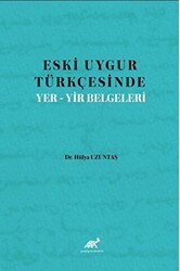 Eski Uygur Türkçesinde Yer-Yir Belgeleri - 1