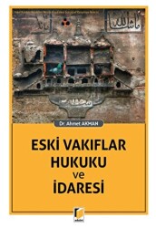 Eski Vakıflar Hukuku ve İdaresi - 1