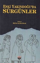 Eski Yakındoğu`da Sürgünler - 1