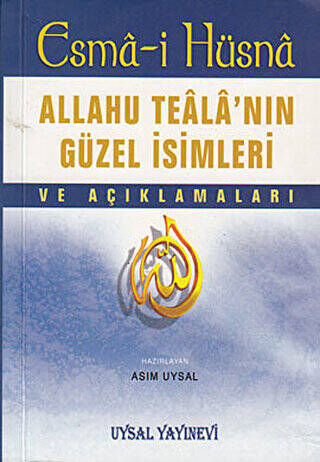 Esma-i Hüsna - Allahu Teala’nın Güzel İsimleri ve Açıklamaları - 1