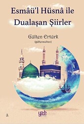 Esmaü’l Hüsna ile Dualaşan Şiirler - 1