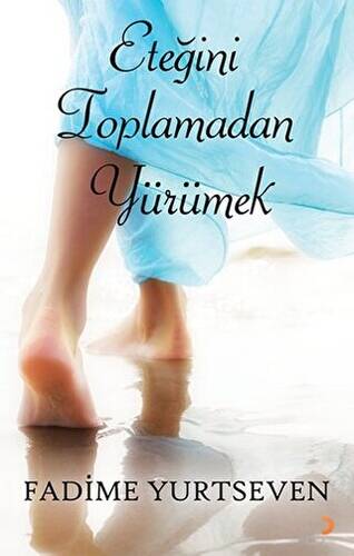 Eteğini Toplamadan Yürümek - 1