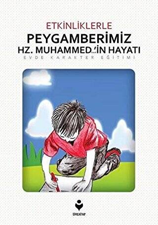 Etkinliklerle Peygamberimiz Hz. Muhammed Sav`in Hayatı - 1