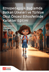 Etnopedagojik Bağlamda Balkan Ülkeleri ve Türkiye Okul öncesi Ethosferinde Karakter Eğitimi - 1