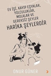 Ev İşi Kayıp Eşyalar Yolculuklar Molalar ve Gereksiz Şeyler Harika Şeylerdir - 1