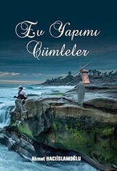 Ev Yapımı Cümleler - 1