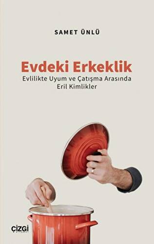 Evdeki Erkeklik Evlilikte Uyum ve Çatışma Arasında Eril Kimlikler - 1