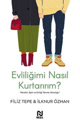 Evliliğimi Nasıl Kurtarırım ? - 1