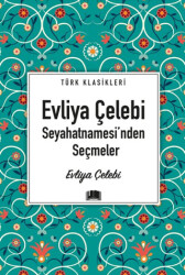 Evliya Çelebi Seyahatnamesi`nde Seçmeler - 1