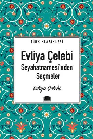 Evliya Çelebi Seyahatnamesi`nde Seçmeler - 1