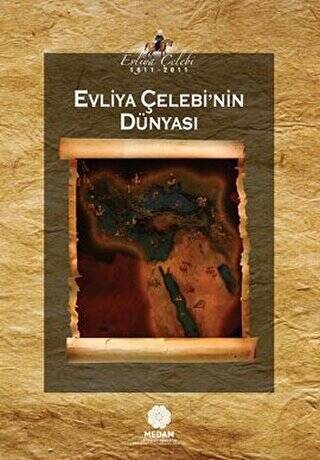 Evliya Çelebi’nin Dünyası - 1