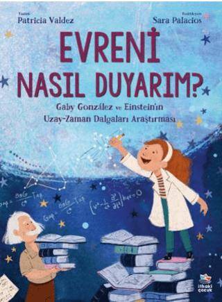 Evreni Nasıl Duyarım? - Gaby González ve Einstein`ın Uzay-Zaman Dalgaları Araştırması - 1