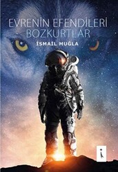 Evrenin Efendileri Bozkurtlar - 1