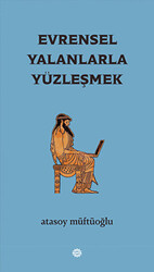 Evrensel Yalanlarla Yüzleşmek - 1