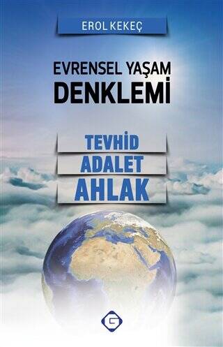 Evrensel Yaşam Denklemi: Tevhid - Adalet - Ahlak - 1