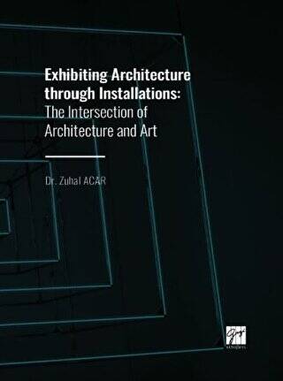 Exhibiting Architecture through Installations - 1