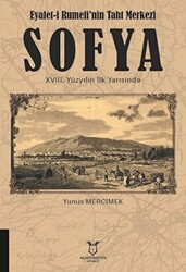 Eyalet-i Rumeli`nin Taht Merkezi Sofya 18. Yüzyılın İlk Yarısında - 1