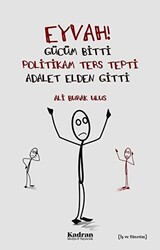 Eyvah! Gücüm Bitti Politikam Ters Tepki Adalet Elden Gitti - 1