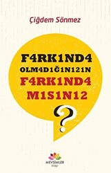 F4rk1nd4 Olm4d1ğ1n1z1n F4rk1nd4 M1s1n12? - 1