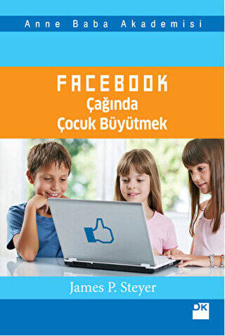 Facebook Çağında Çocuk Büyütmek - 1