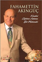 Fahamettin Akıngüç - Kendini Eğitime Adamış Bir Mühendis - 1