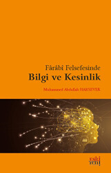 Farabi Felsefesinde Bilgi ve Kesinlik - 1