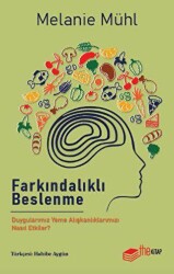 Farkındalıklı Beslenme: Duygularımız Yeme Alışkanlıklarımızı Nasıl Etkiler? - 1