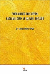 Fasih Ahmed Dede Divanı Bağlamlı Dizin ve İşlevsel Sözlüğü - 1