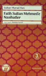 Fatih Sultan Mehmed`e Nasihatler - 1