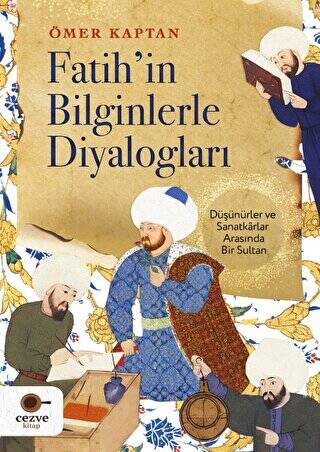 Fatih’in Bilginlerle Diyalogları - 1