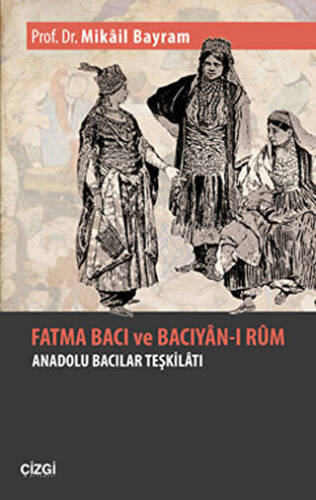 Fatma Bacı ve Bacıyan-ı Rum - 1