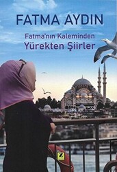 Fatma’nın Kaleminden Yürekten Şiirler - 1