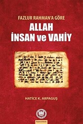 Fazlur Rahman’a Göre Allah İnsan ve Vahiy - 1