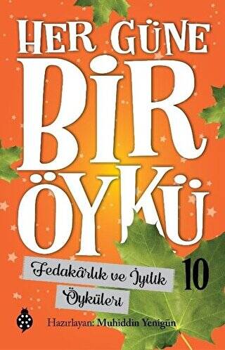 Fedakarlık ve İyilik Öyküleri - Her Güne Bir Öykü 10 - 1