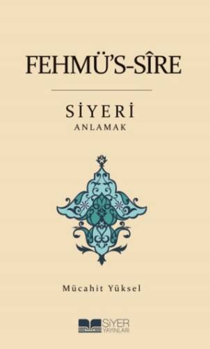 Fehmü`s-Sire Siyeri Anlamak - 1