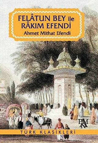 Felatun Bey ile Rakım Efendi - 1