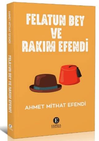 Felatun Bey Ve Rakım Efendi - 1