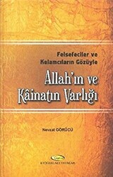 Felsefeciler ve Kelamcıların Gözüyle Allah`ın ve Kainat`ın Varlığı - 1