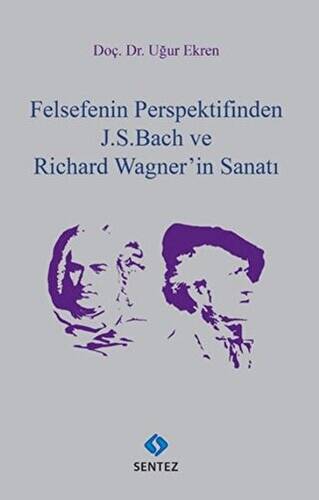 Felsefenin Perspektifinden J. S. Bach ve Richard Wagner`in Sanatı - 1