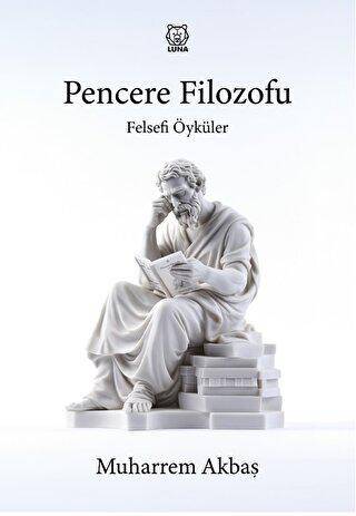 Felsefi Öyküler: Pencere Filozofu - 1