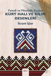 Felsefi ve Mitolojik Açıdan Kürt Halı ve Kilim Desenleri - 1