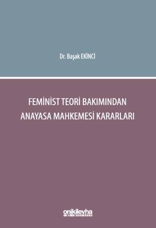 Feminist Teori Bakımından Anayasa Mahkemesi Kararları - 1