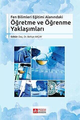 Fen Bilimleri Eğitimi Alanındaki Öğretme ve Öğrenme Yaklaşımları - 1