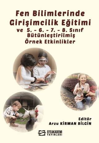 Fen Bilimlerinde Girişimcilik Eğitimi ve 5. - 6. - 7. - 8. Sınıf Bütünleştirilmiş Örnek Etkinlikler - 1