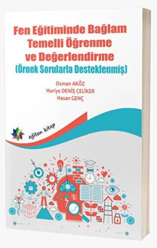 Fen Eğitiminde Bağlam Temelli Öğrenme ve Değerlendirme Örnek Sorularla Desteklenmiş - 1