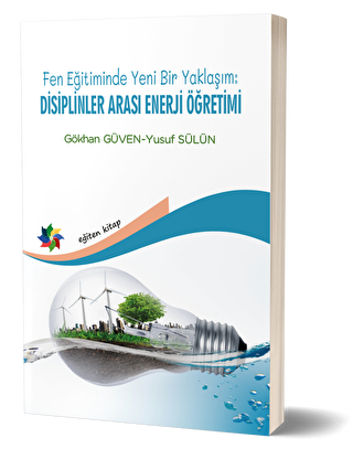 Fen Eğitiminde Yeni Bir Yaklaşım: Disiplinler Arası Enerji Öğretimi - 1