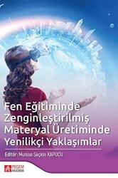 Fen Eğitiminde Zenginleştirilmiş Materyal Üretiminde Yenilikçi Yaklaşımlar - 1